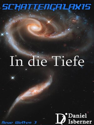 cover image of Schattengalaxis--In die Tiefe